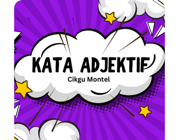 KATA ADJEKTIF - CIKGU MONTEL
